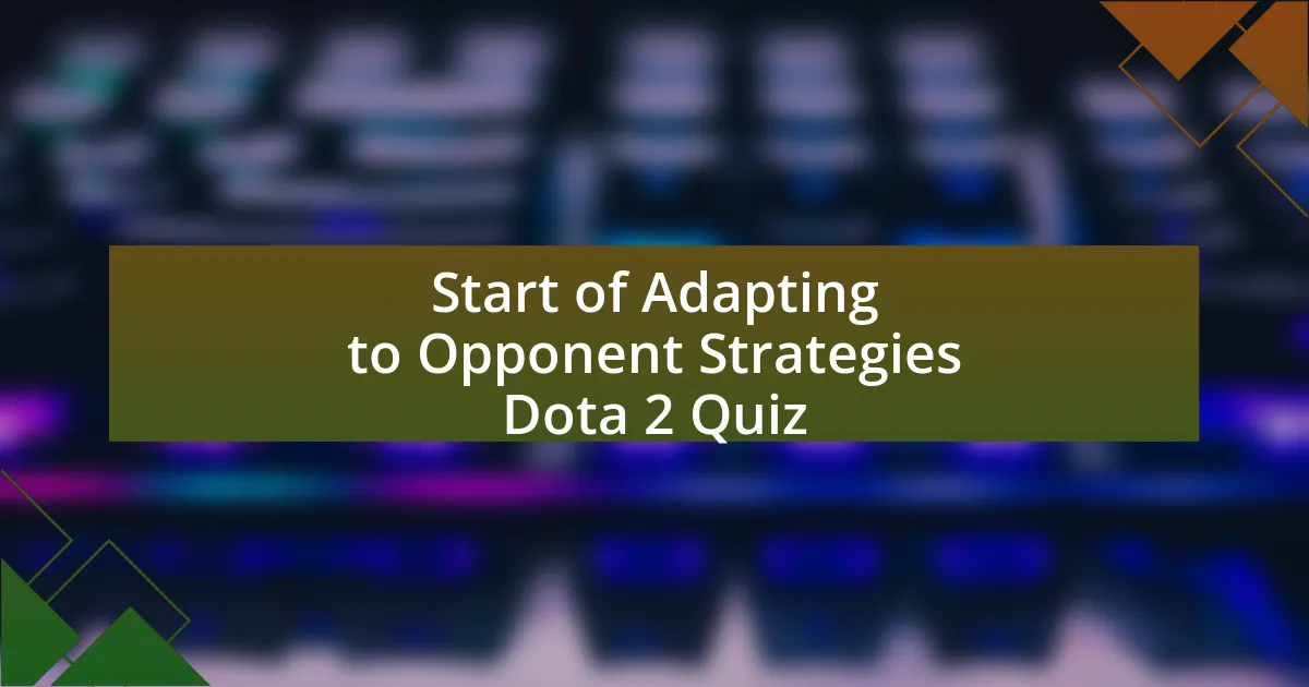 Start of Adapting to Opponent Strategies Dota 2 Quiz