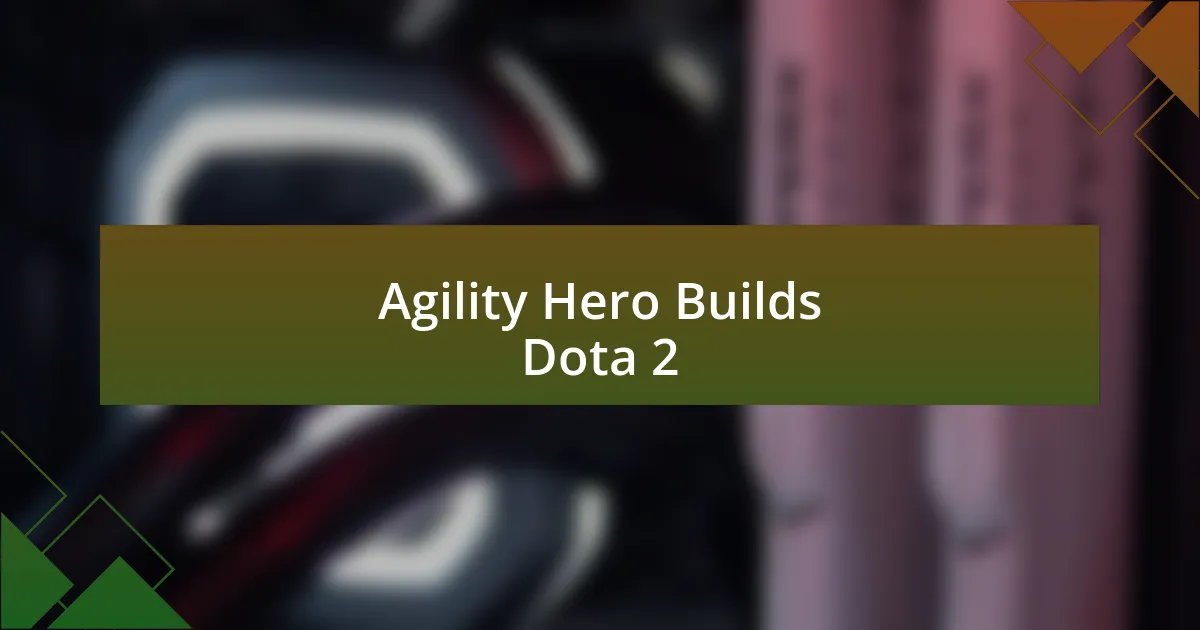 Agility Hero Builds Dota 2