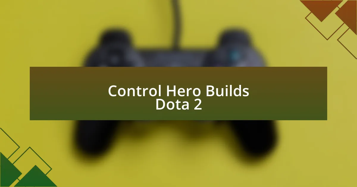 Control Hero Builds Dota 2