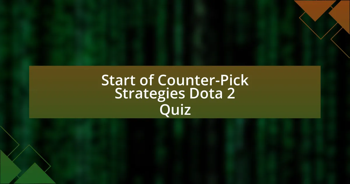 Start of Counter-Pick Strategies Dota 2 Quiz