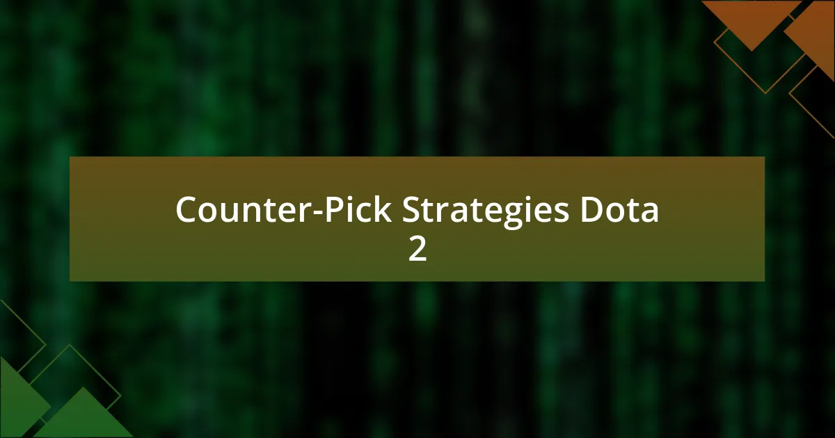 Counter-Pick Strategies Dota 2