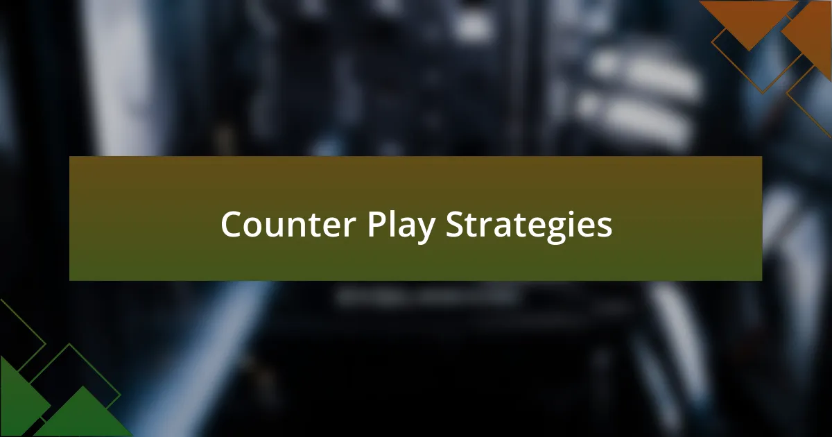 Counter Play Strategies