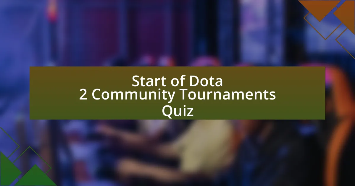 Start of Dota 2 Community Tournaments Quiz