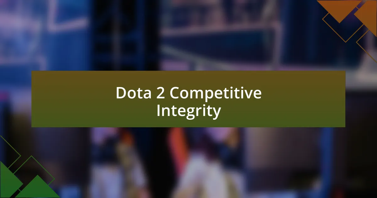 Dota 2 Competitive Integrity