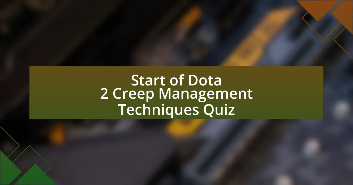 Start of Dota 2 Creep Management Techniques Quiz