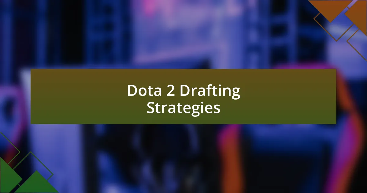 Dota 2 Drafting Strategies