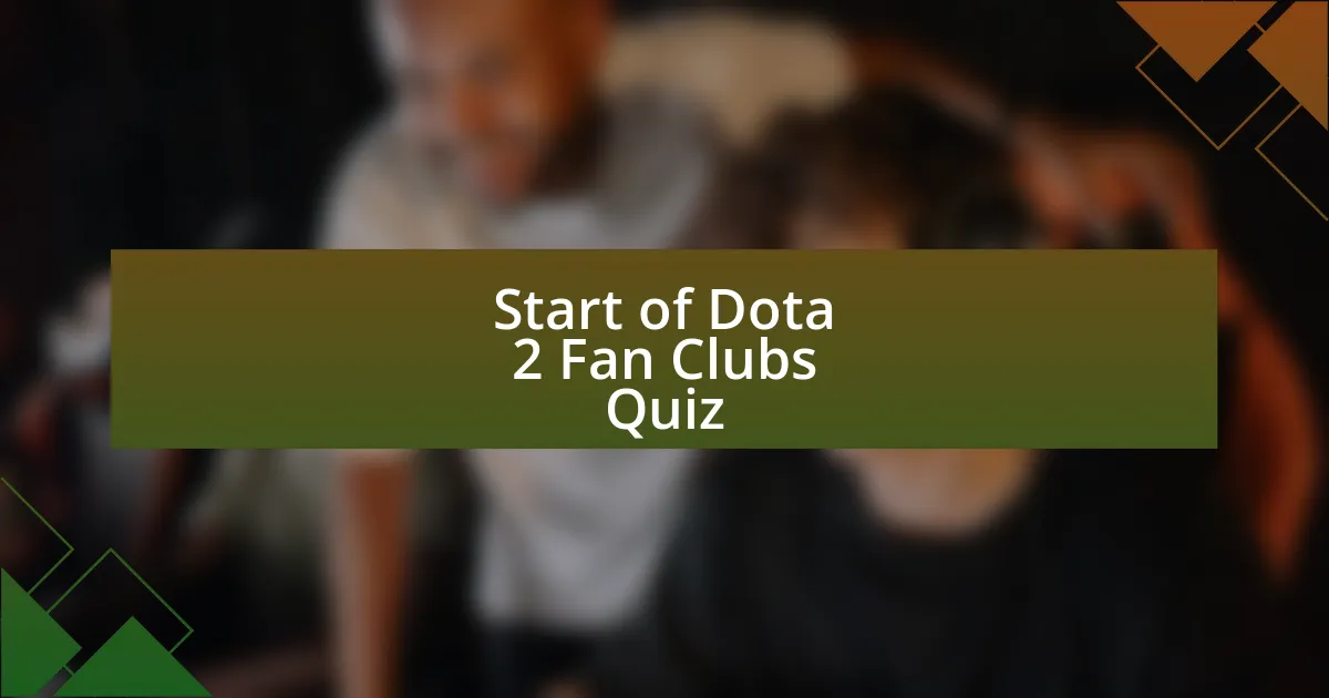 Start of Dota 2 Fan Clubs Quiz