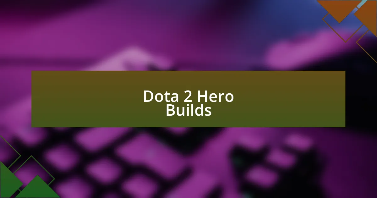 Dota 2 Hero Builds