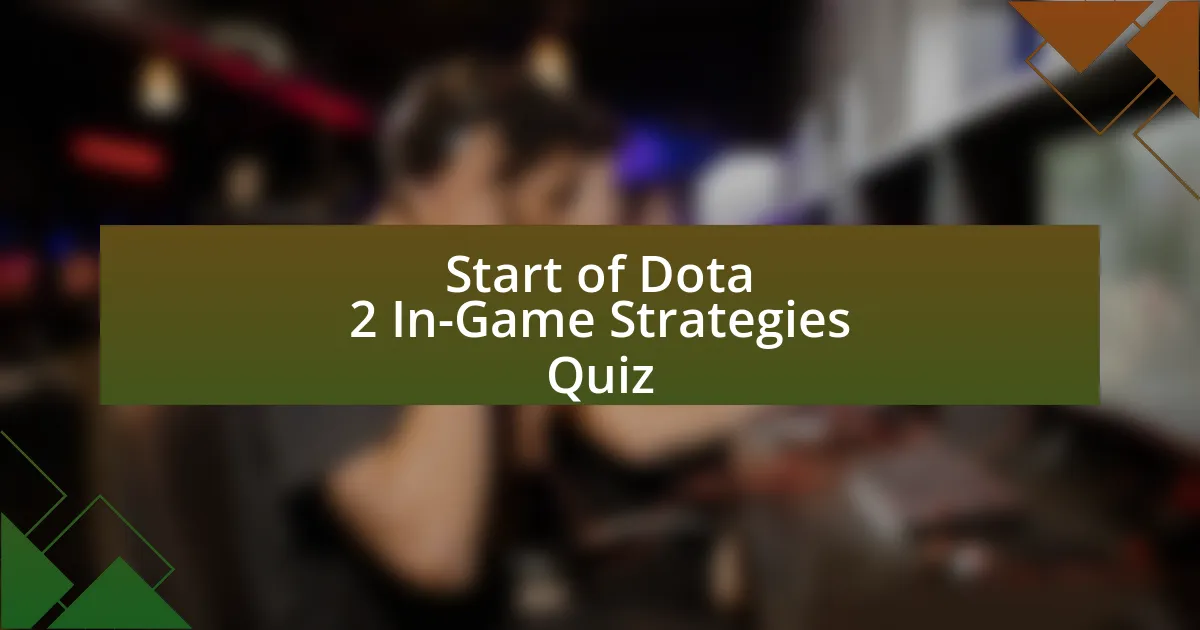 Start of Dota 2 In-Game Strategies Quiz