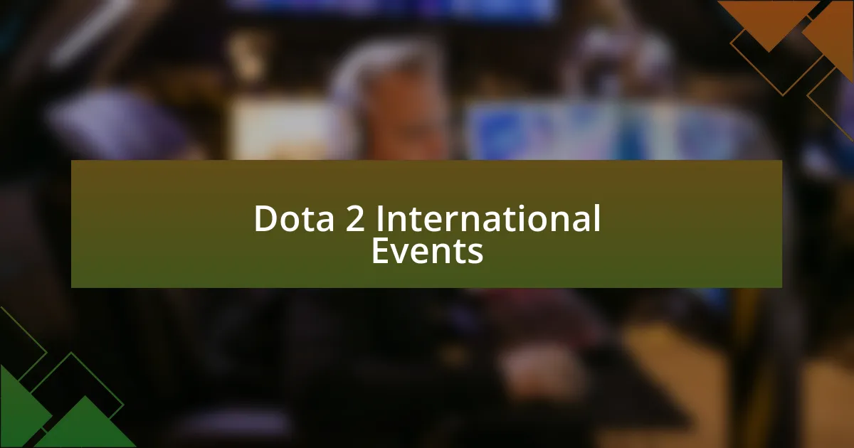 Dota 2 International Events