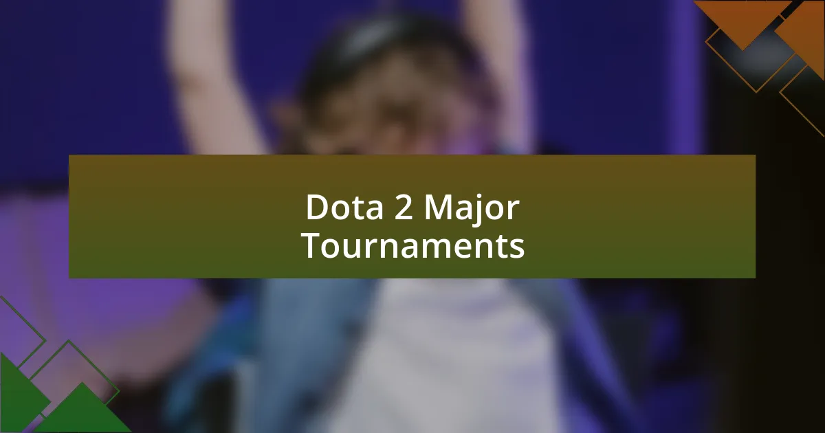 Dota 2 Major Tournaments