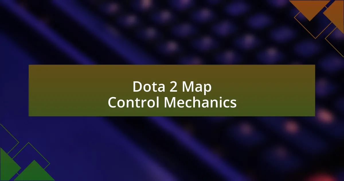 Dota 2 Map Control Mechanics