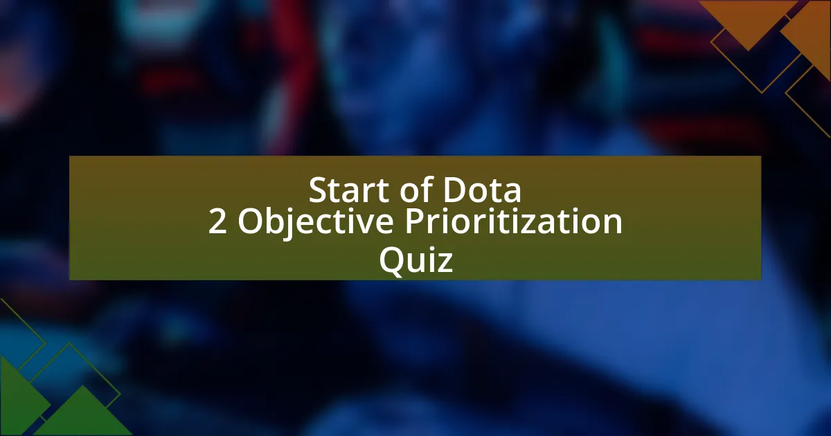 Start of Dota 2 Objective Prioritization Quiz