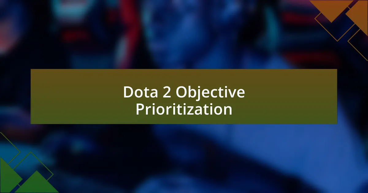 Dota 2 Objective Prioritization