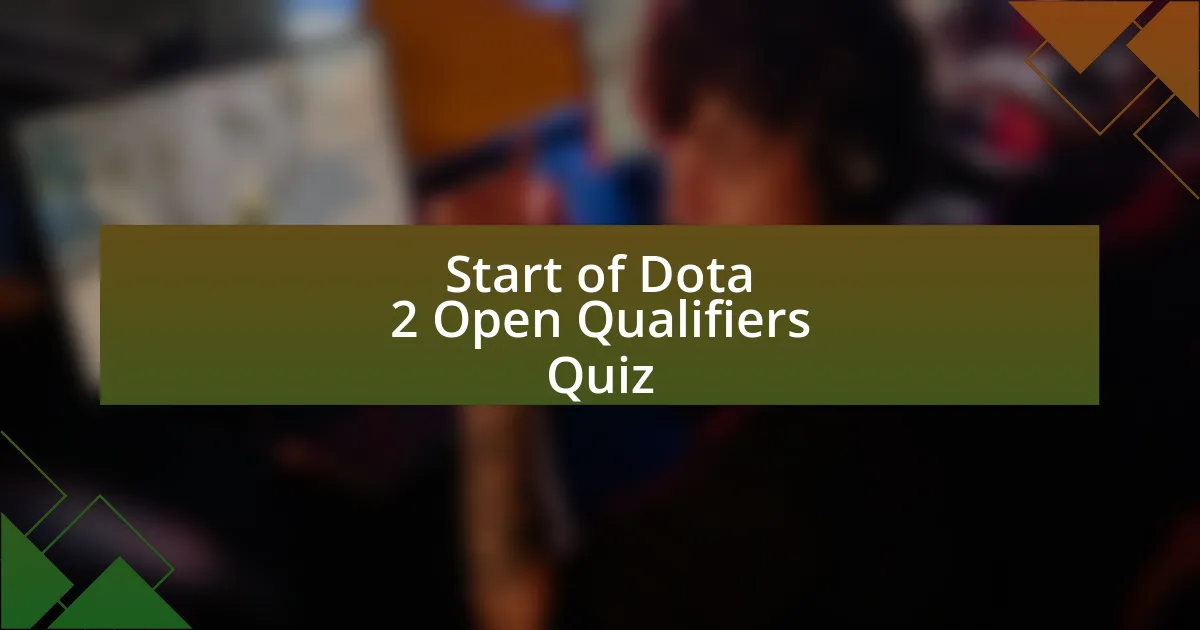 Start of Dota 2 Open Qualifiers Quiz