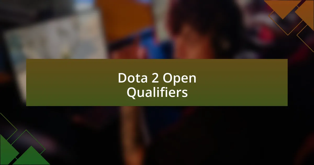 Dota 2 Open Qualifiers