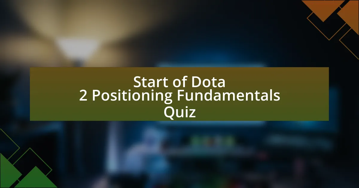 Start of Dota 2 Positioning Fundamentals Quiz