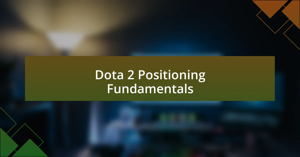 Dota 2 Positioning Fundamentals