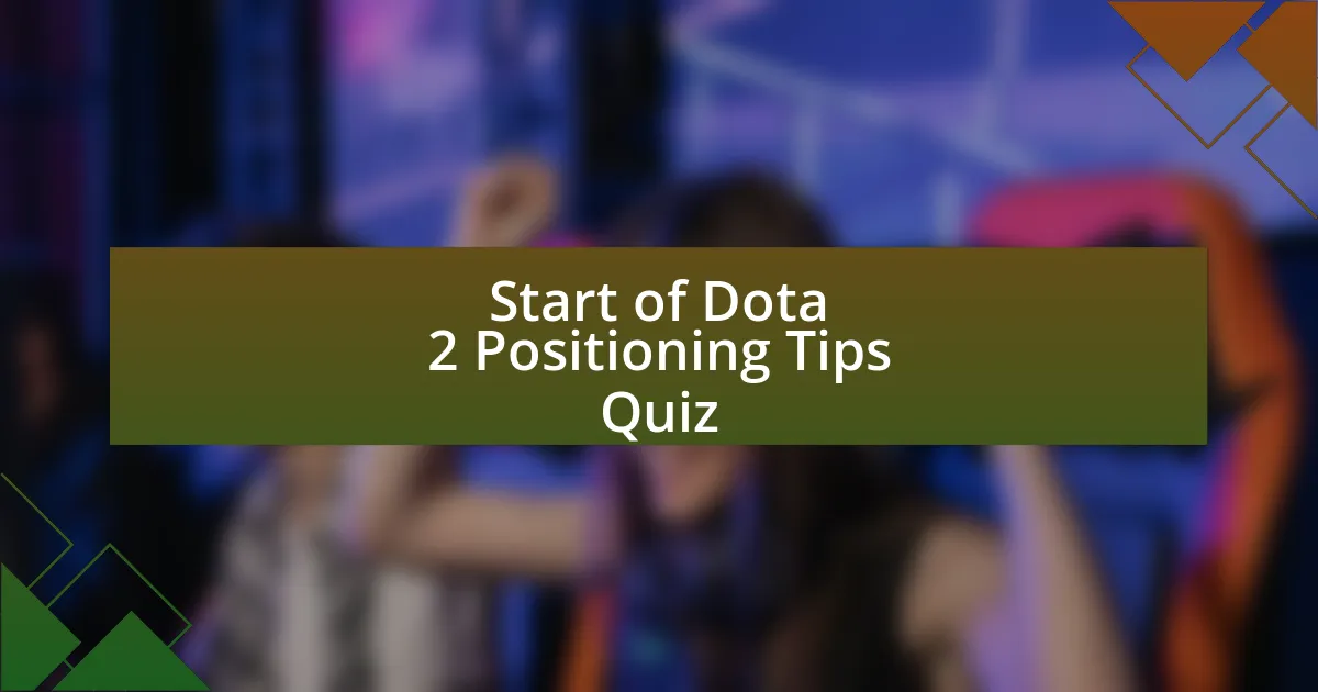 Start of Dota 2 Positioning Tips Quiz