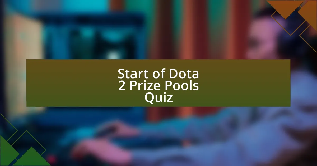 Start of Dota 2 Prize Pools Quiz