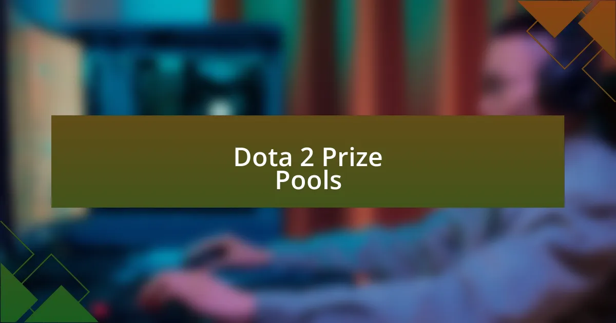 Dota 2 Prize Pools