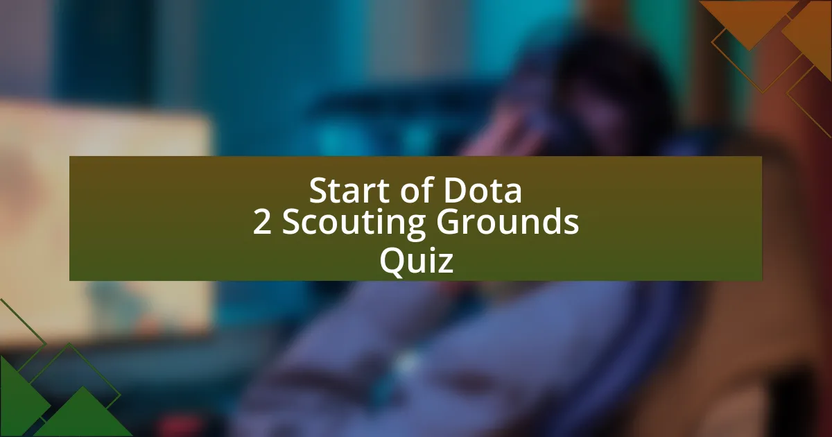 Start of Dota 2 Scouting Grounds Quiz