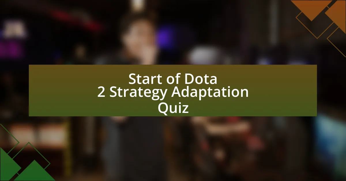 Start of Dota 2 Strategy Adaptation Quiz