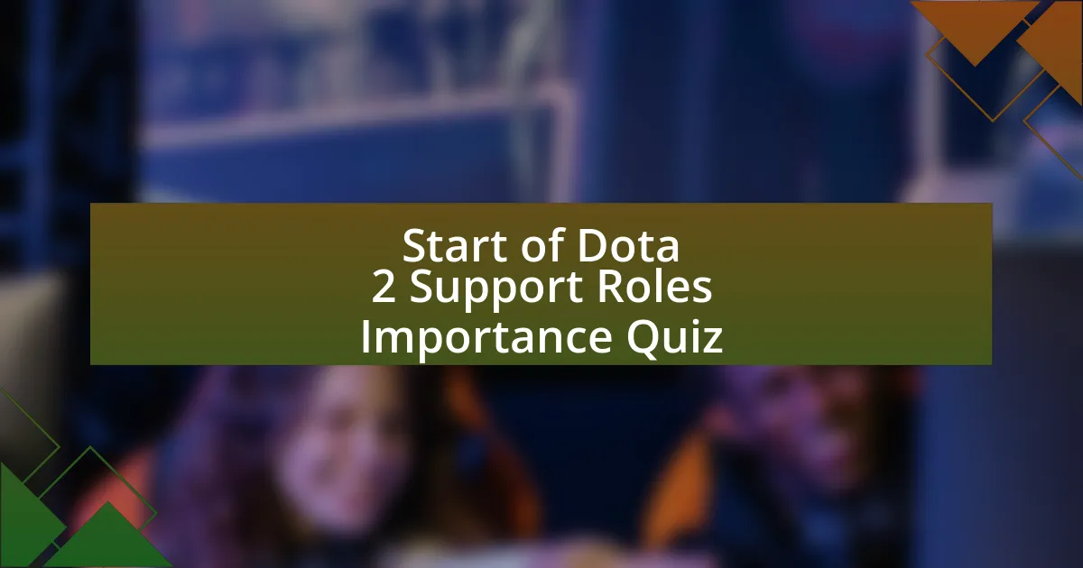 Start of Dota 2 Support Roles Importance Quiz