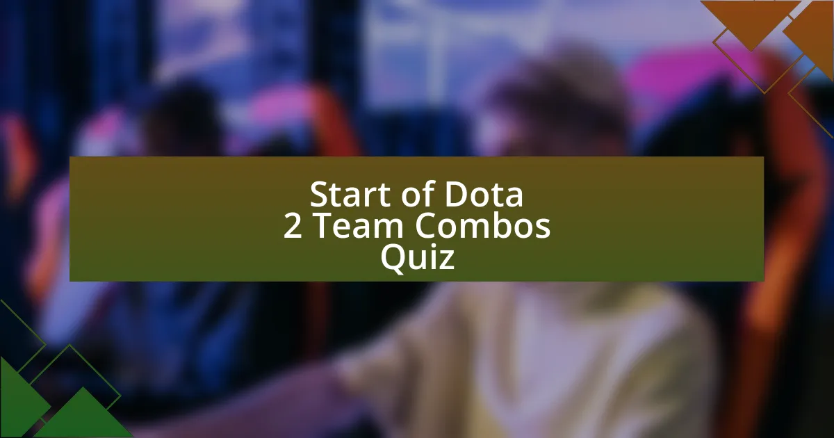 Start of Dota 2 Team Combos Quiz