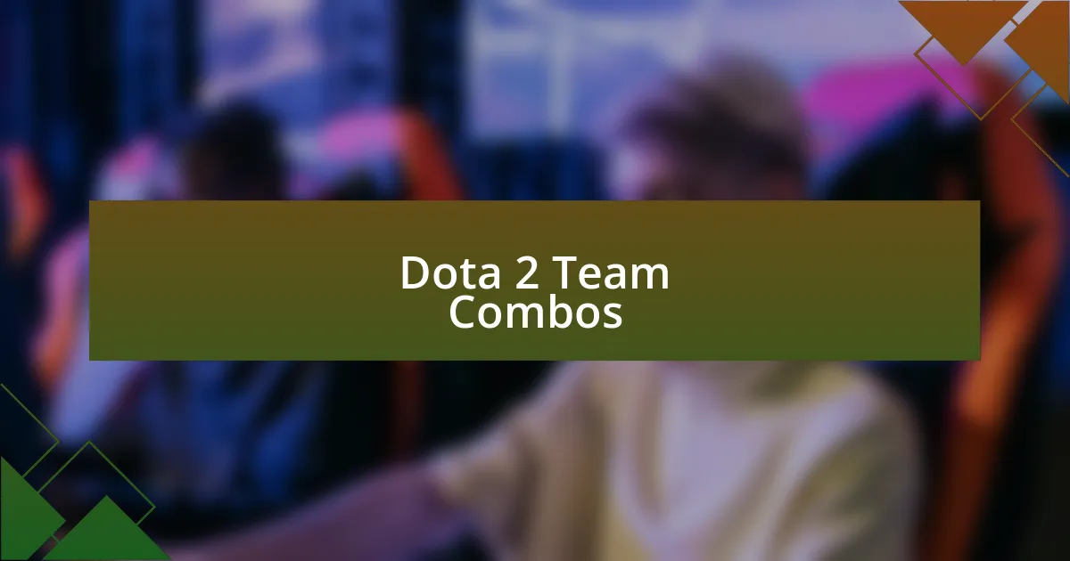 Dota 2 Team Combos