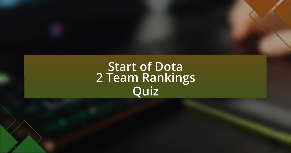 Start of Dota 2 Team Rankings Quiz