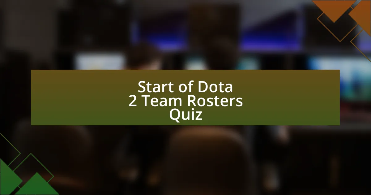 Start of Dota 2 Team Rosters Quiz