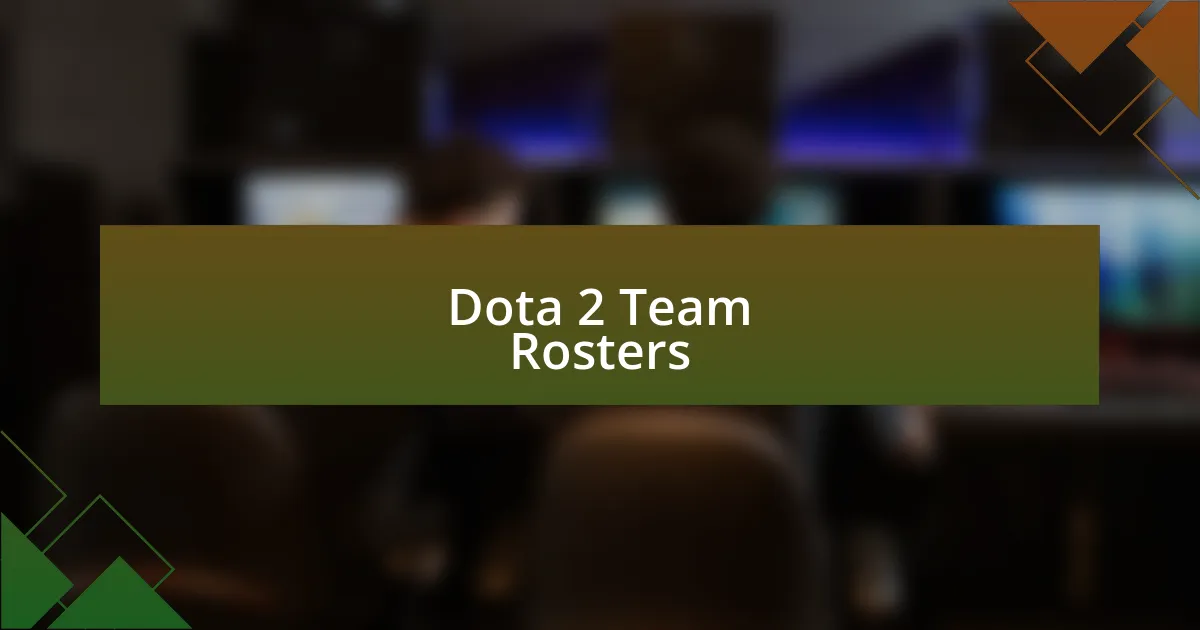 Dota 2 Team Rosters