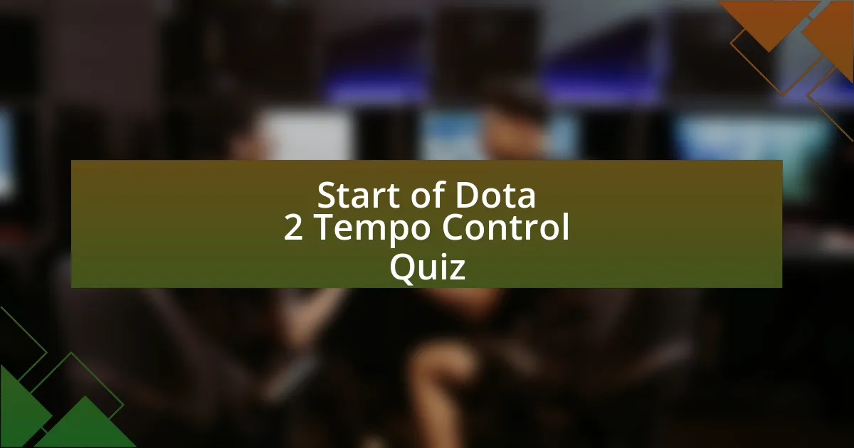 Start of Dota 2 Tempo Control Quiz