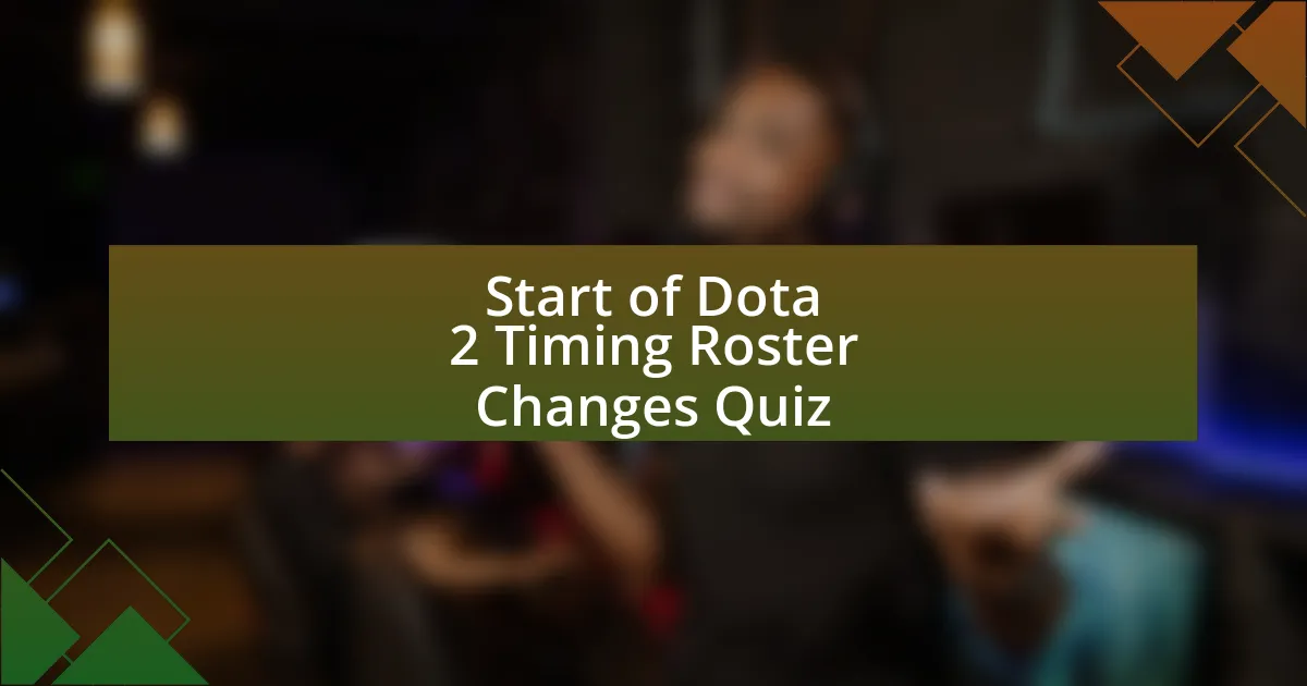 Start of Dota 2 Timing Roster Changes Quiz