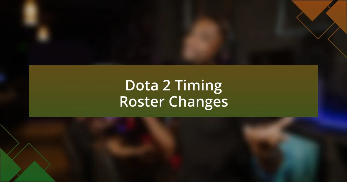 Dota 2 Timing Roster Changes