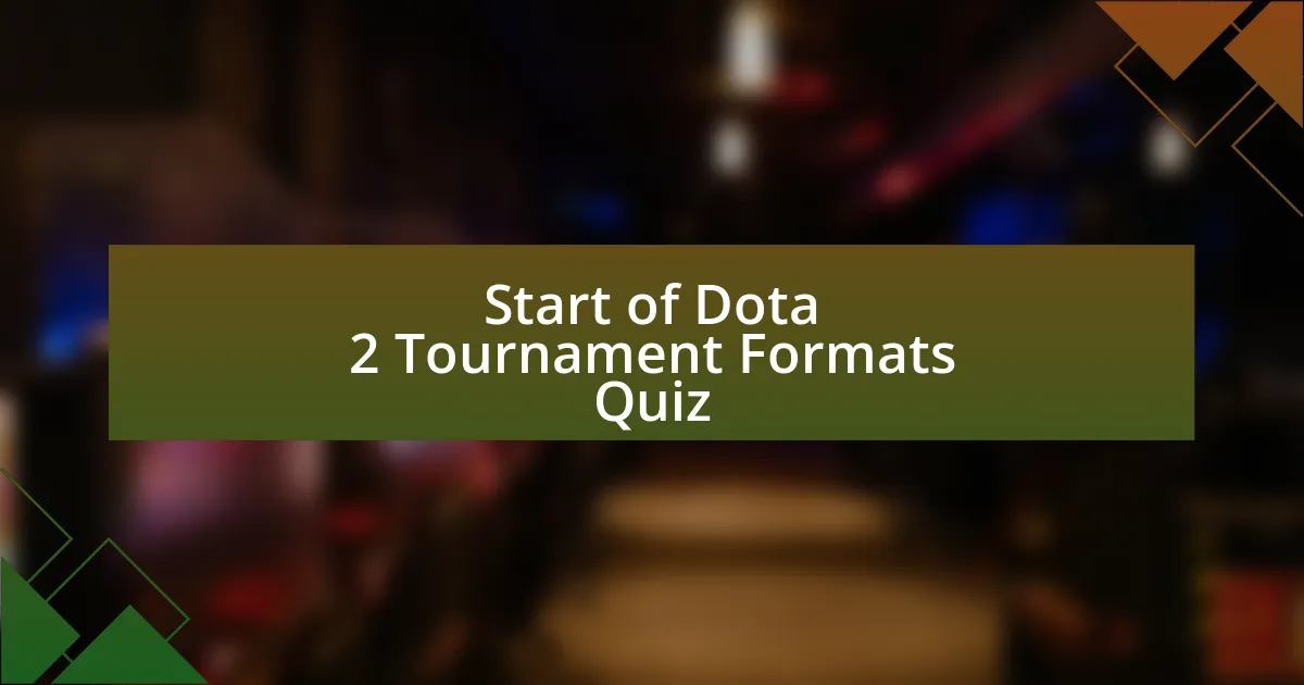 Start of Dota 2 Tournament Formats Quiz