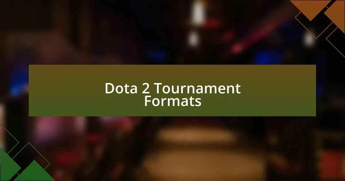 Dota 2 Tournament Formats