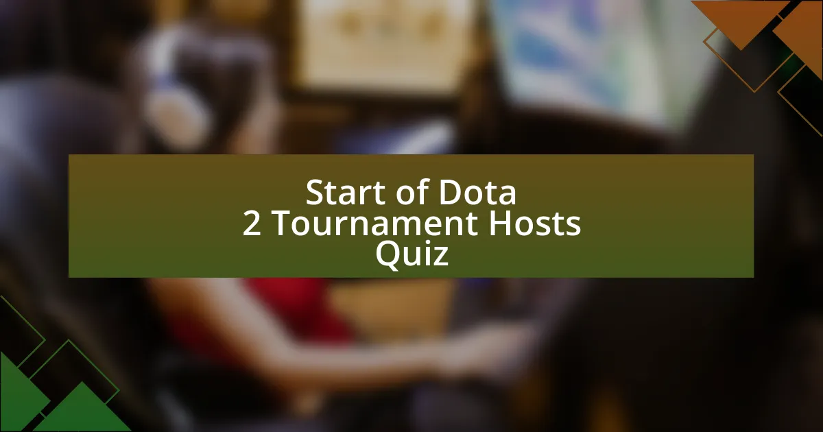 Start of Dota 2 Tournament Hosts Quiz