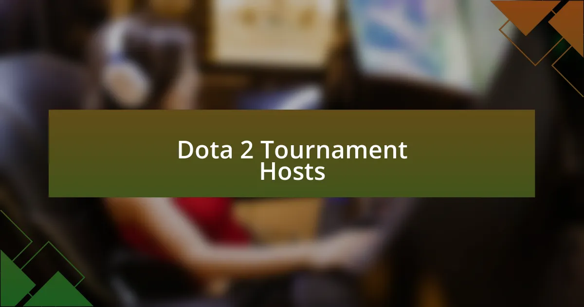 Dota 2 Tournament Hosts