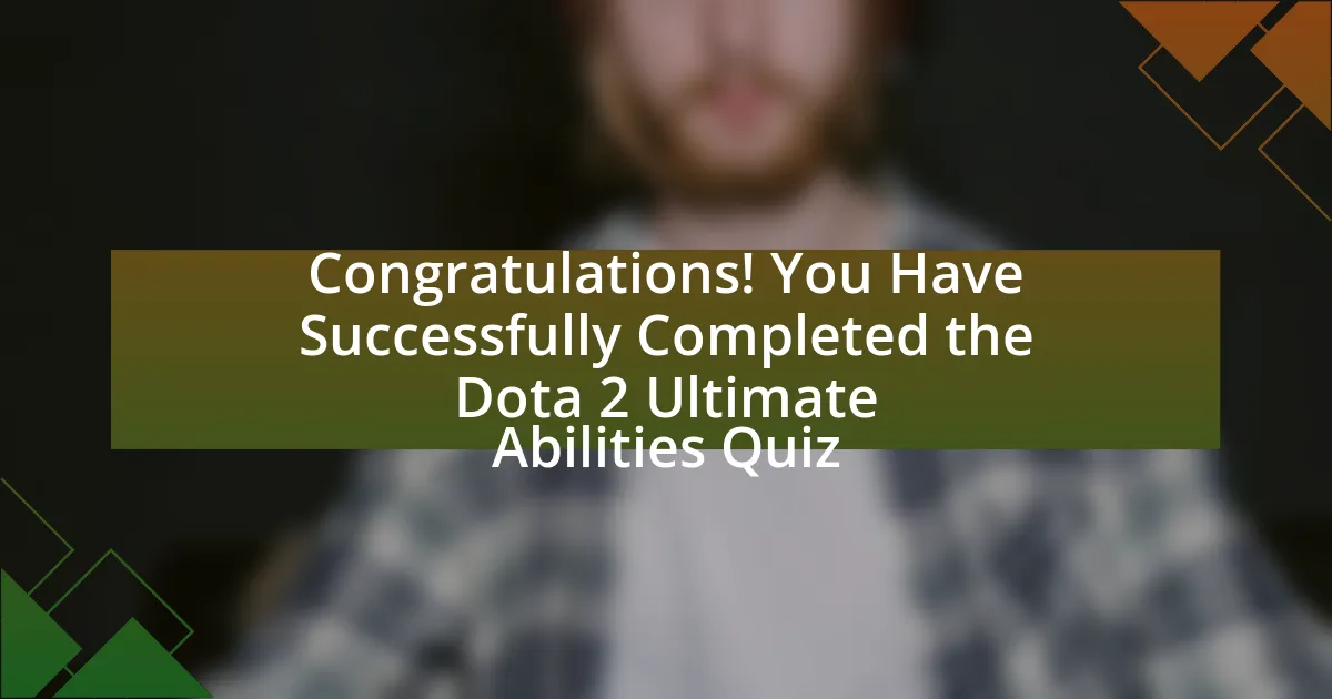 Congratulations! You Have Successfully Completed the Dota 2 Ultimate Abilities Quiz