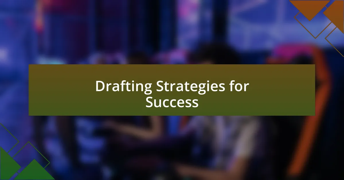 Drafting Strategies for Success