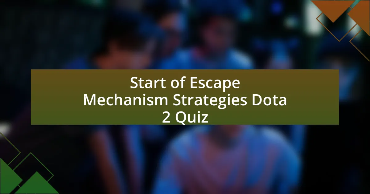 Start of Escape Mechanism Strategies Dota 2 Quiz