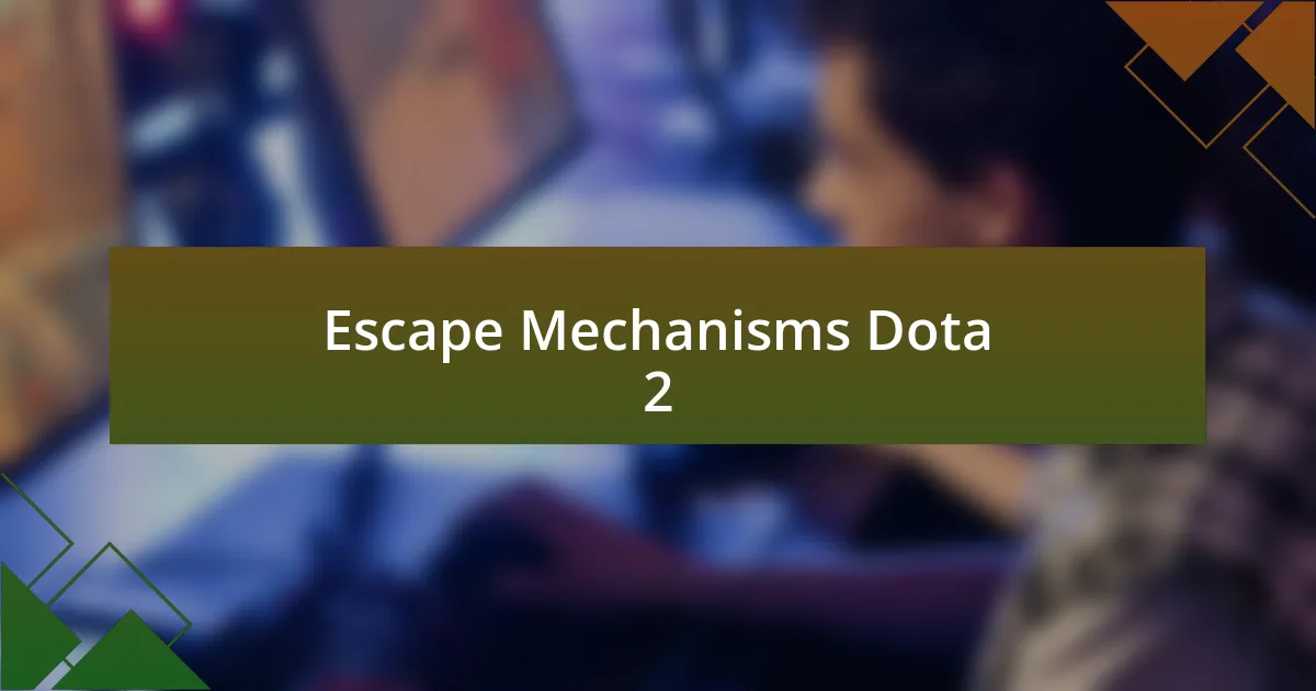 Escape Mechanisms Dota 2