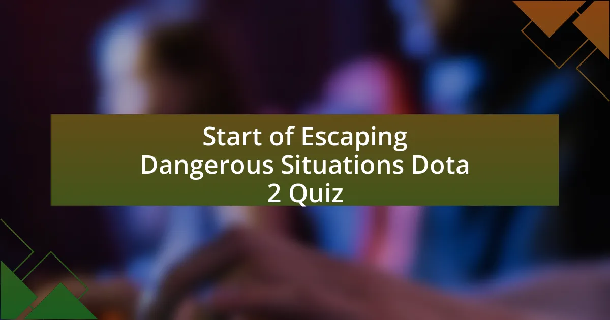 Start of Escaping Dangerous Situations Dota 2 Quiz