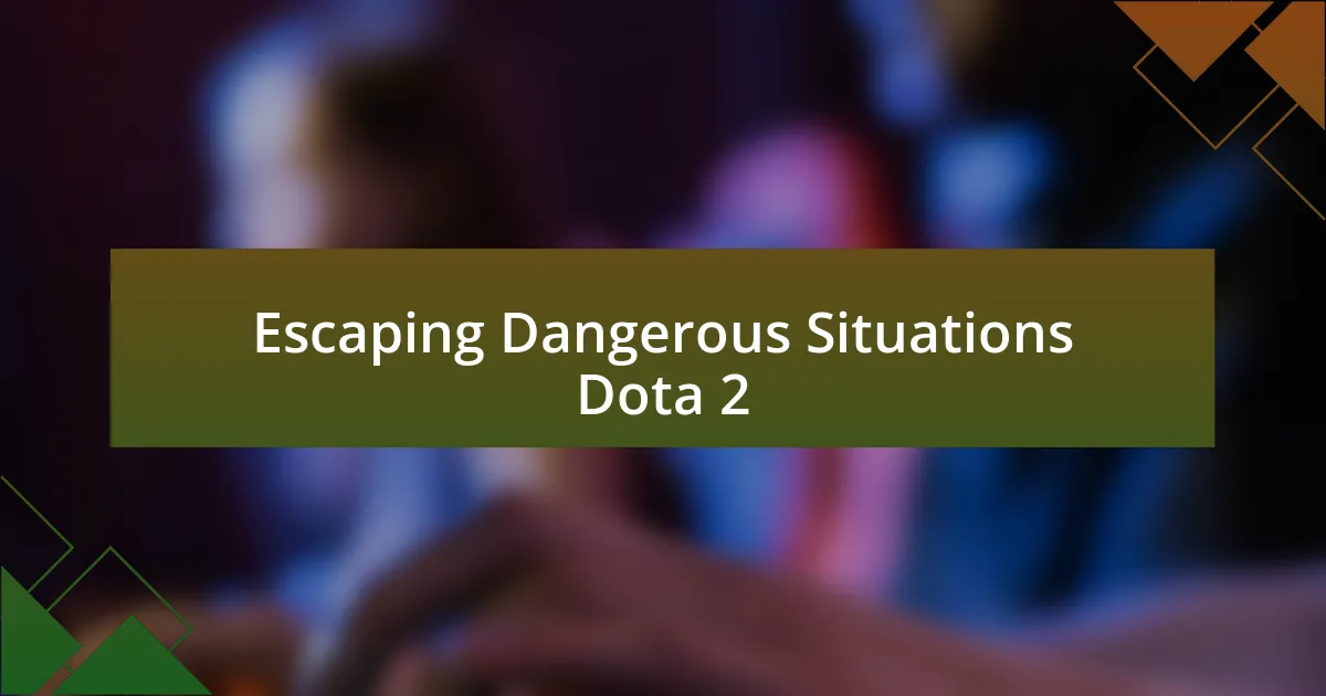 Escaping Dangerous Situations Dota 2