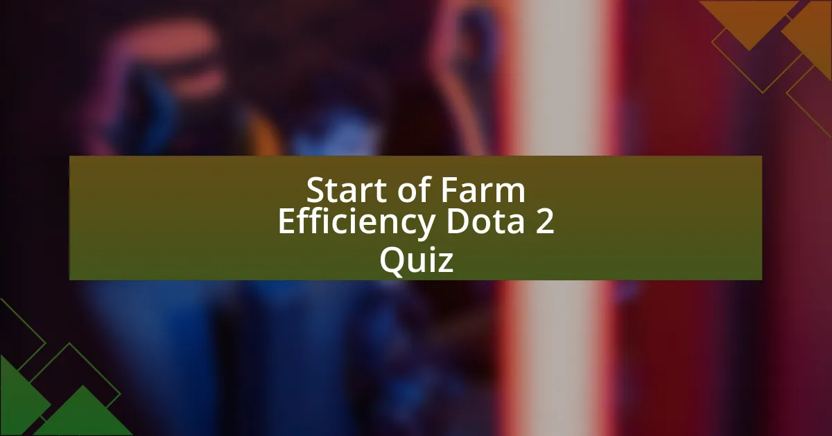 Start of Farm Efficiency Dota 2 Quiz