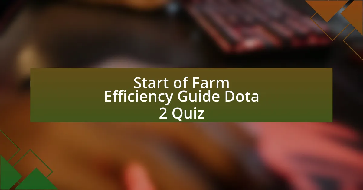 Start of Farm Efficiency Guide Dota 2 Quiz