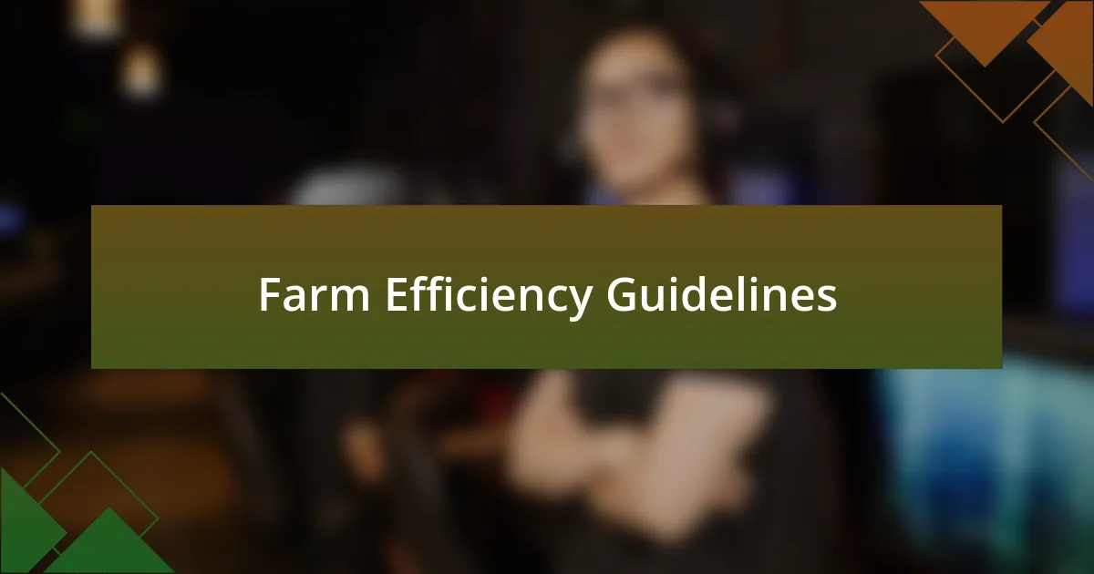 Farm Efficiency Guidelines