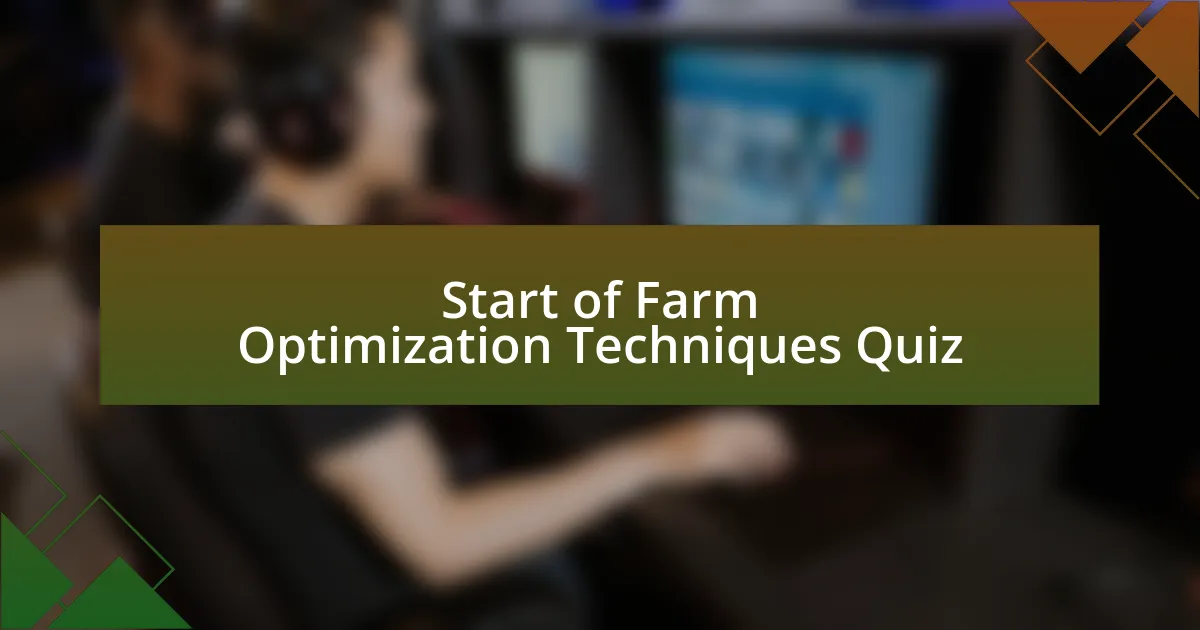 Start of Farm Optimization Techniques Quiz